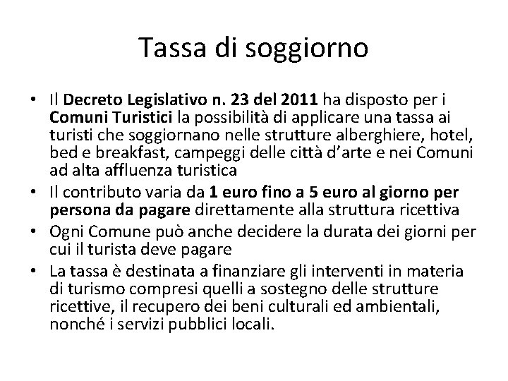 Tassa di soggiorno • Il Decreto Legislativo n. 23 del 2011 ha disposto per