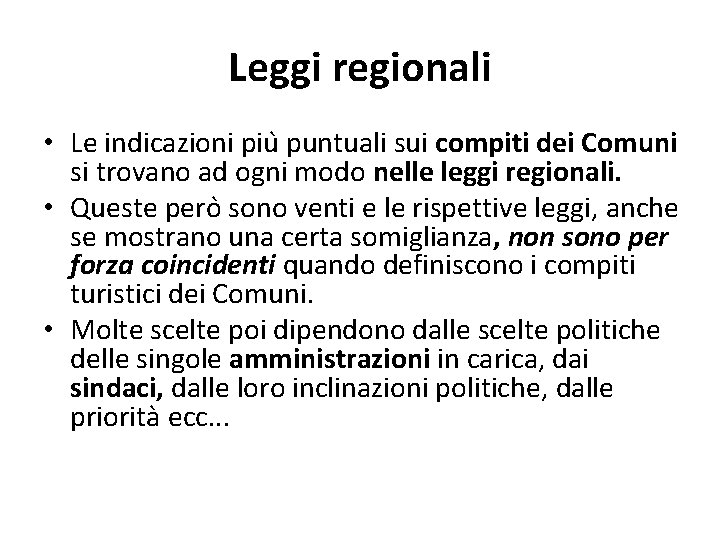 Leggi regionali • Le indicazioni piu puntuali sui compiti dei Comuni si trovano ad