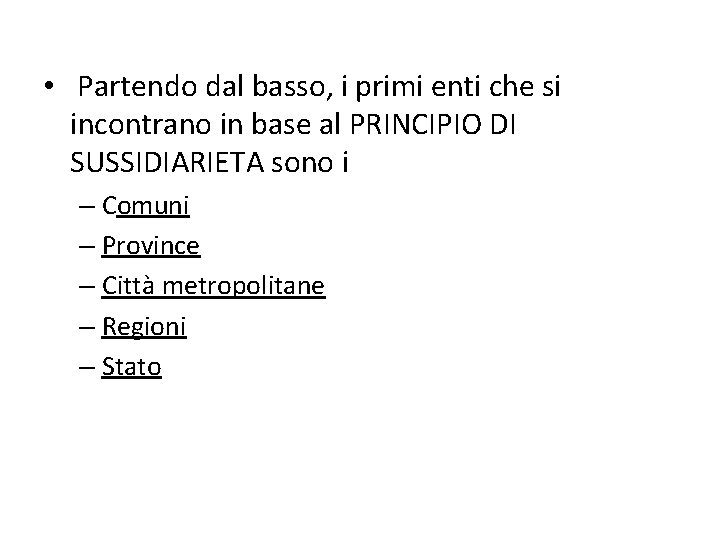  • Partendo dal basso, i primi enti che si incontrano in base al