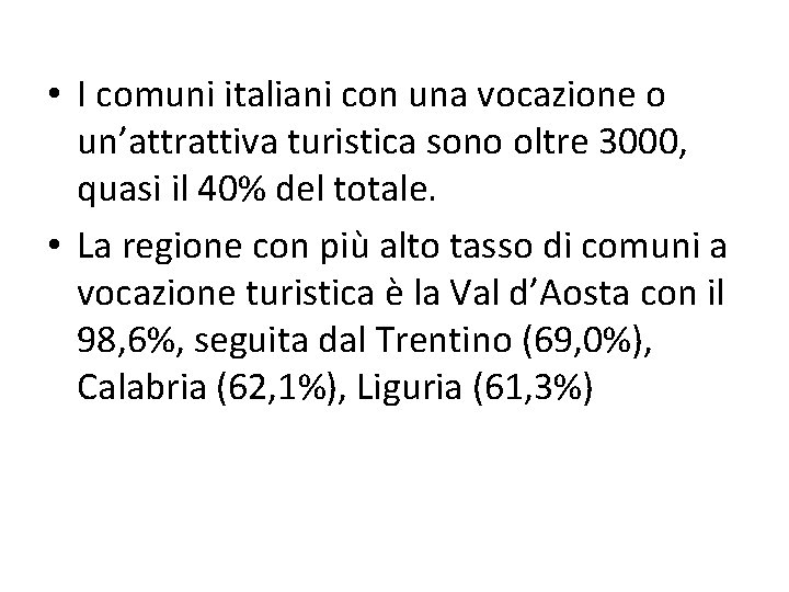  • I comuni italiani con una vocazione o un’attrattiva turistica sono oltre 3000,