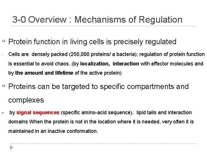 3 -0 Overview : Mechanisms of Regulation Protein function in living cells is precisely
