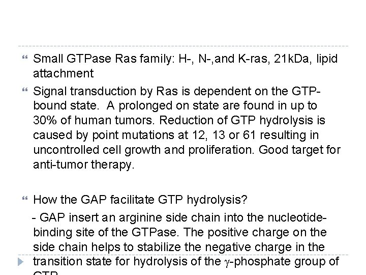  Small GTPase Ras family: H-, N-, and K-ras, 21 k. Da, lipid attachment