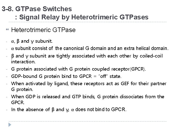 3 -8. GTPase Switches : Signal Relay by Heterotrimeric GTPases Heterotrimeric GTPase - α,