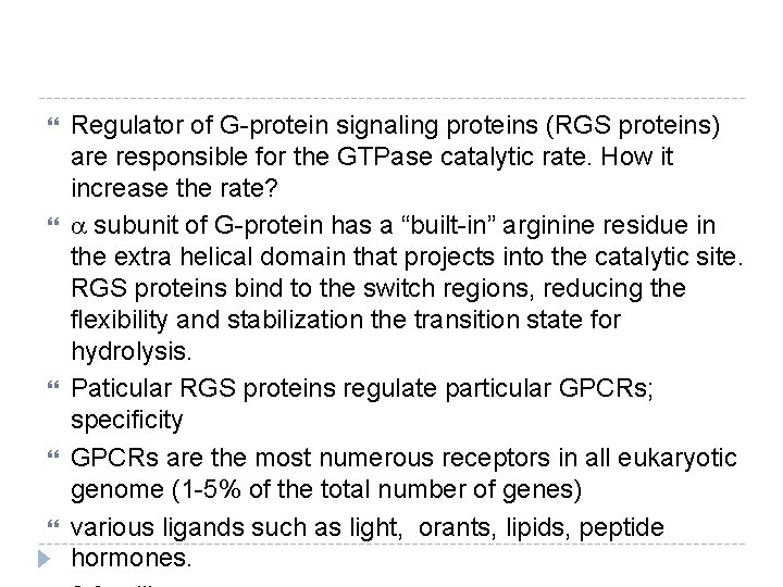  Regulator of G-protein signaling proteins (RGS proteins) are responsible for the GTPase catalytic