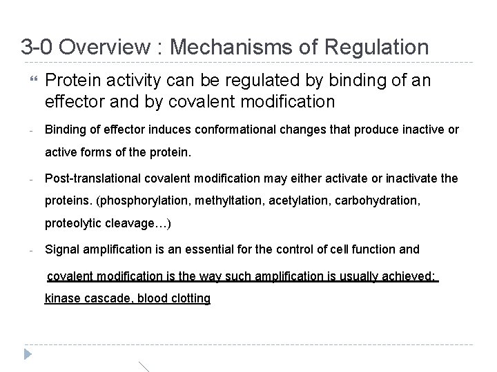 3 -0 Overview : Mechanisms of Regulation Protein activity can be regulated by binding