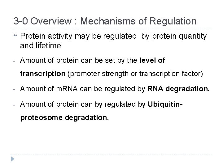 3 -0 Overview : Mechanisms of Regulation Protein activity may be regulated by protein