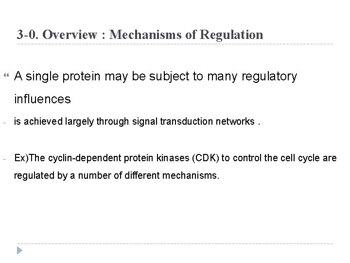 3 -0. Overview : Mechanisms of Regulation A single protein may be subject to