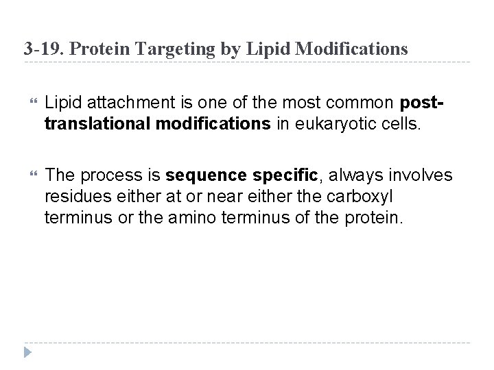 3 -19. Protein Targeting by Lipid Modifications Lipid attachment is one of the most