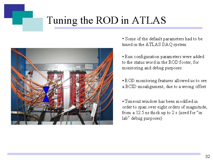 Tuning the ROD in ATLAS • Some of the default parameters had to be Tuning the ROD in ATLAS • Some of the default parameters had to be