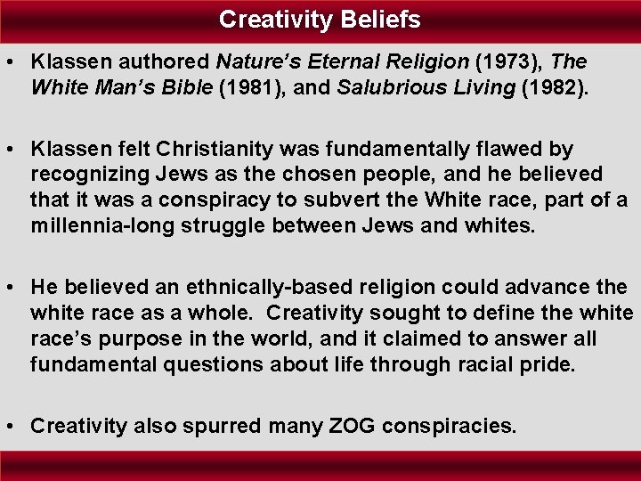 Creativity Beliefs • Klassen authored Nature’s Eternal Religion (1973), The White Man’s Bible (1981),
