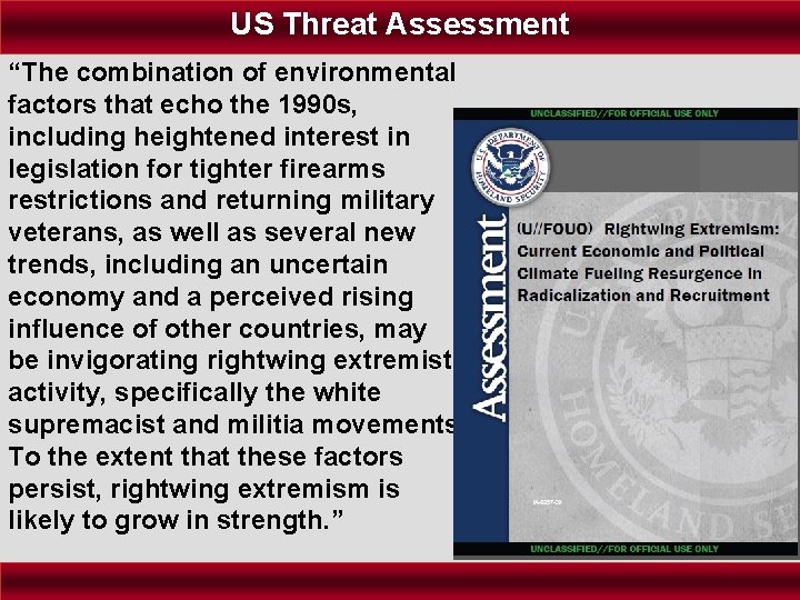 US Threat Assessment “The combination of environmental factors that echo the 1990 s, including
