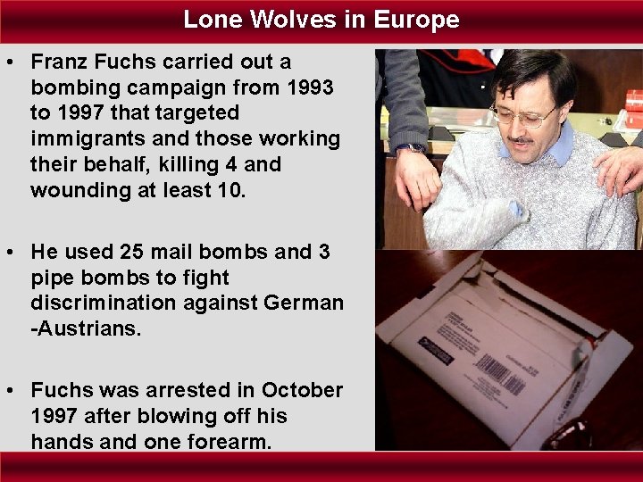 Lone Wolves in Europe • Franz Fuchs carried out a bombing campaign from 1993