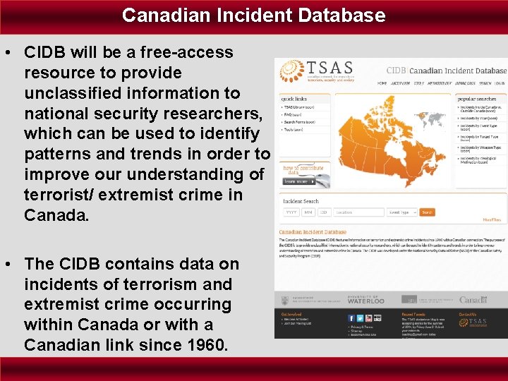 Canadian Incident Database • CIDB will be a free-access resource to provide unclassified information