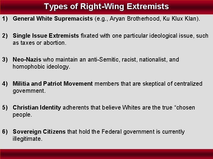 Types of Right-Wing Extremists 1) General White Supremacists (e. g. , Aryan Brotherhood, Ku