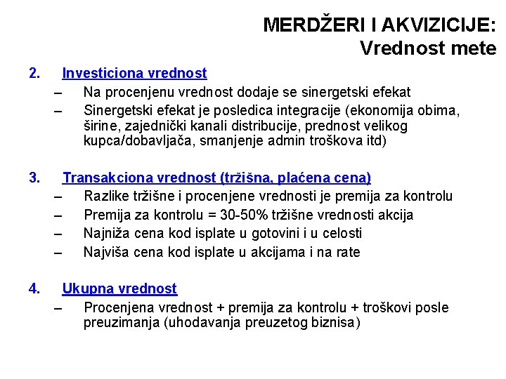 MERDŽERI I AKVIZICIJE: Vrednost mete 2. Investiciona vrednost – Na procenjenu vrednost dodaje se