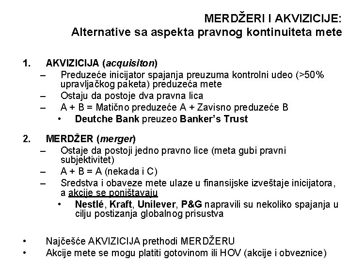 MERDŽERI I AKVIZICIJE: Alternative sa aspekta pravnog kontinuiteta mete 1. AKVIZICIJA (acquisiton) – Preduzeće