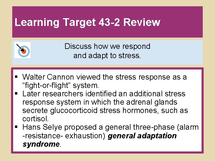 Learning Target 43 -2 Review Discuss how we respond adapt to stress. § Walter Learning Target 43 -2 Review Discuss how we respond adapt to stress. § Walter