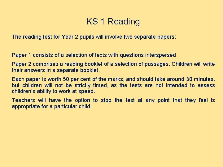 KS 1 Reading The reading test for Year 2 pupils will involve two separate