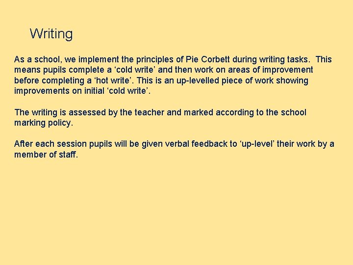 Writing As a school, we implement the principles of Pie Corbett during writing tasks.