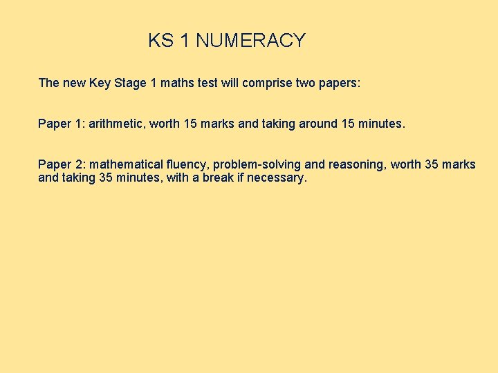 KS 1 NUMERACY The new Key Stage 1 maths test will comprise two papers: