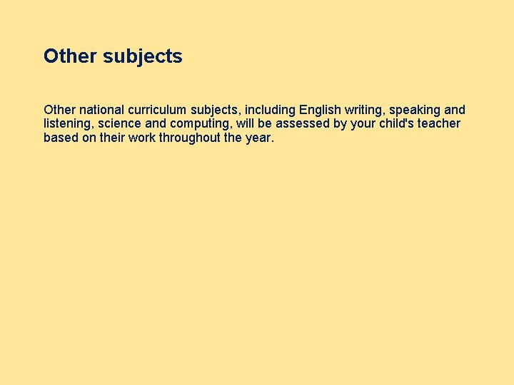 Other subjects Other national curriculum subjects, including English writing, speaking and listening, science and
