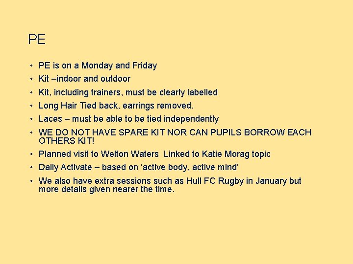 PE • • • PE is on a Monday and Friday Kit –indoor and