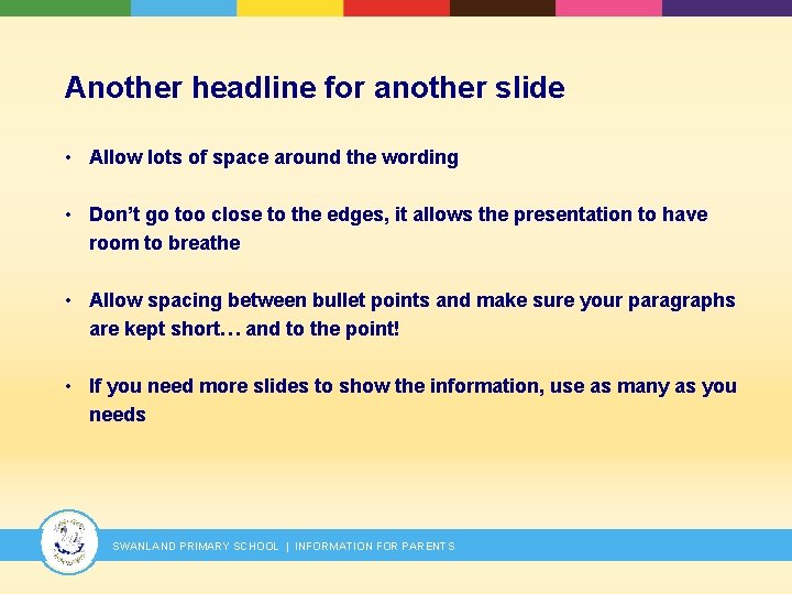 Another headline for another slide • Allow lots of space around the wording •