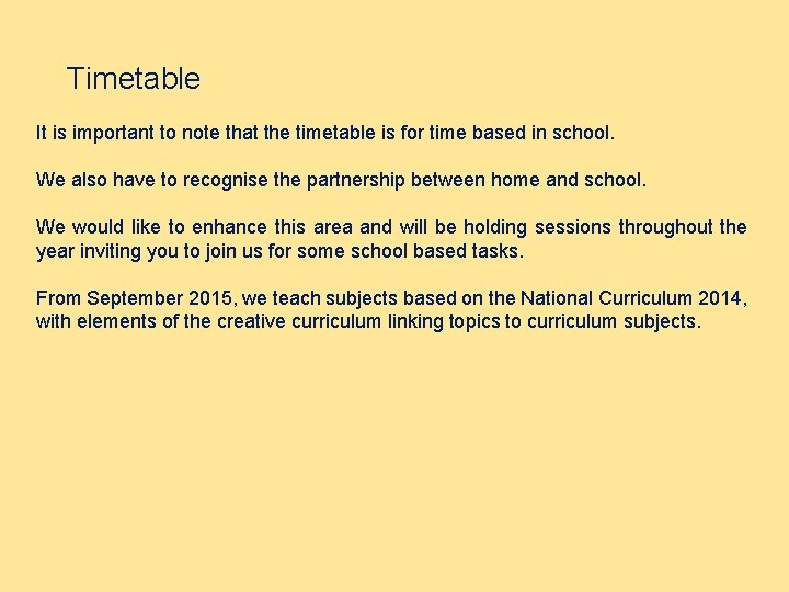 Timetable It is important to note that the timetable is for time based in