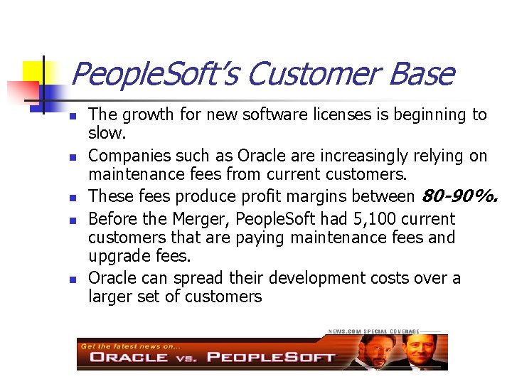 People. Soft’s Customer Base n n n The growth for new software licenses is