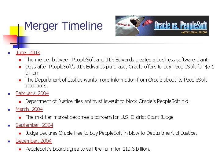 Merger Timeline n n June, 2003 n The merger between People. Soft and J.