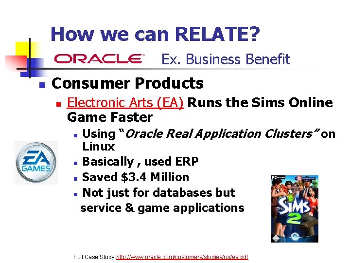 How we can RELATE? Ex. Business Benefit n Consumer Products n Electronic Arts (EA)