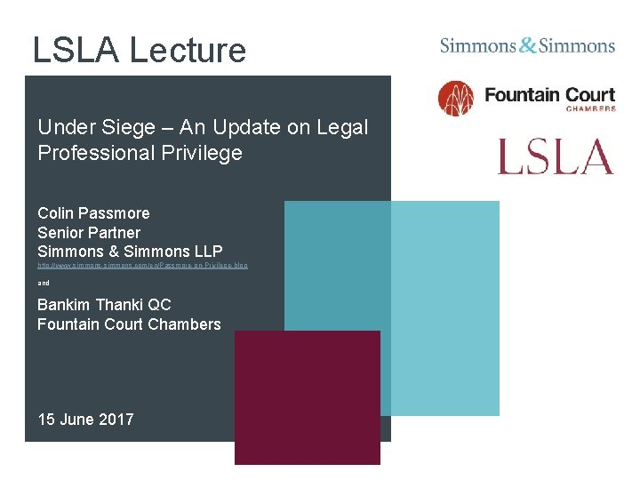 LSLA Lecture Under Siege – An Update on Legal Professional Privilege Colin Passmore Senior