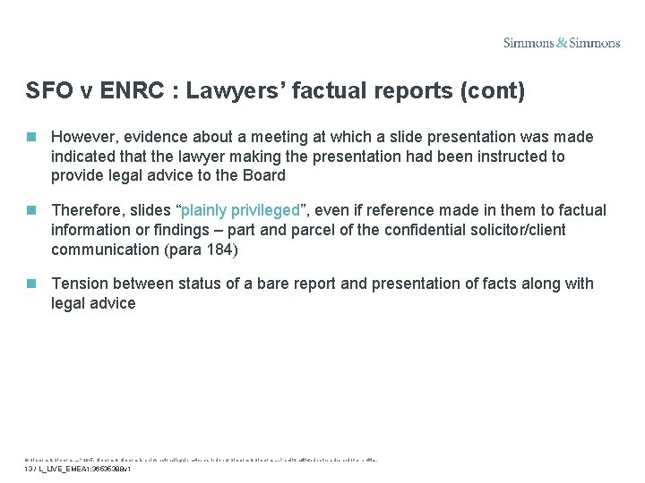 SFO v ENRC : Lawyers’ factual reports (cont) However, evidence about a meeting at