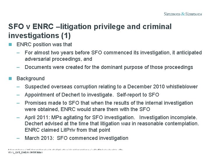 SFO v ENRC –litigation privilege and criminal investigations (1) ENRC position was that –