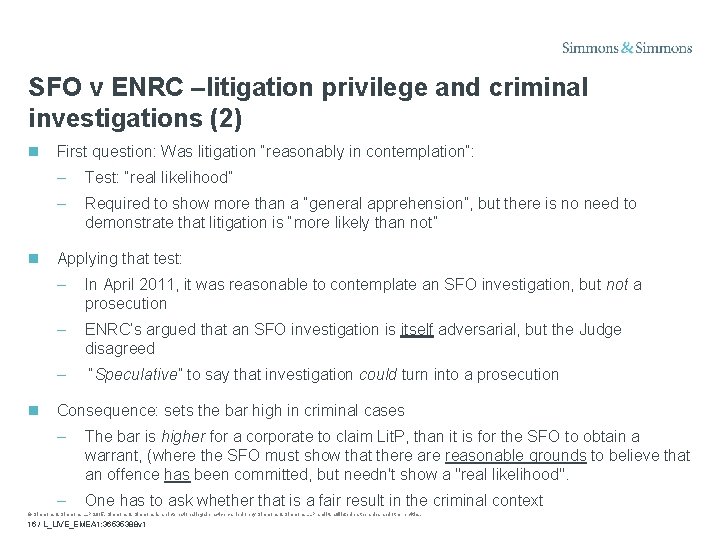 SFO v ENRC –litigation privilege and criminal investigations (2) First question: Was litigation “reasonably