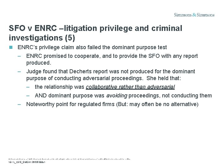 SFO v ENRC –litigation privilege and criminal investigations (5) ENRC’s privilege claim also failed