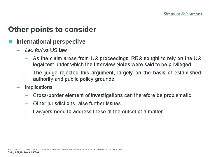 Other points to consider International perspective – Lex fori vs US law – As