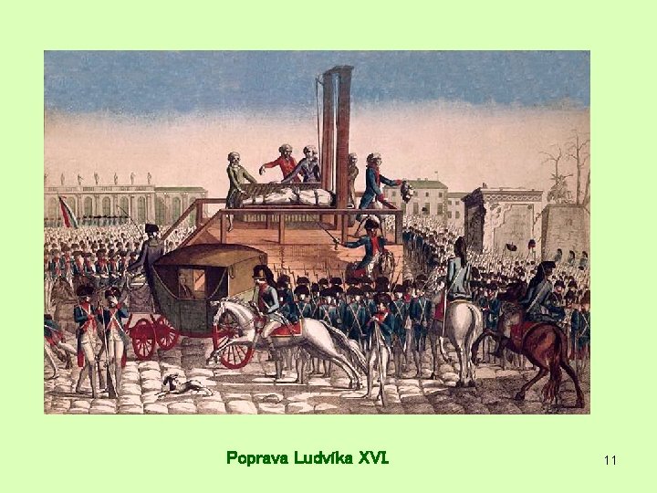 Poprava Ludvíka XVI. 11 Poprava Ludvíka XVI. 11