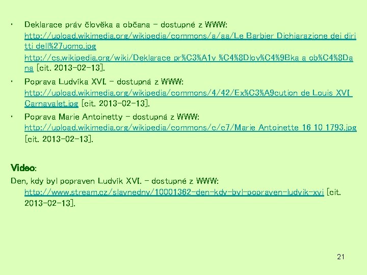 • • • Deklarace práv člověka a občana – dostupné z WWW: http: • • • Deklarace práv člověka a občana – dostupné z WWW: http: