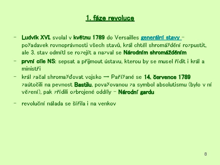 1. fáze revoluce - Ludvík XVI. svolal v květnu 1789 do Versailles generální stavy 1. fáze revoluce - Ludvík XVI. svolal v květnu 1789 do Versailles generální stavy