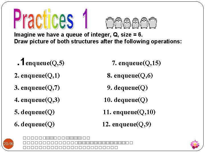 Imagine we have a queue of integer, Q, size = 6. Draw picture of