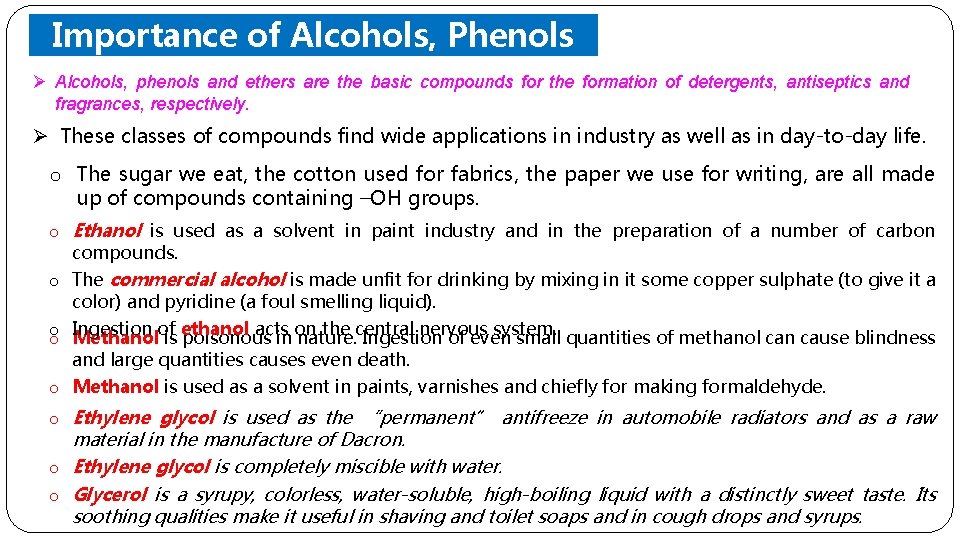 Importance of Alcohols, Phenols Ø Alcohols, phenols andand ethers Ethers are the basic compounds