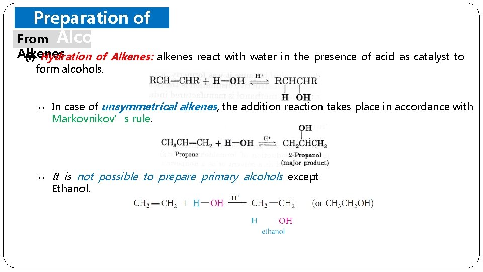 Preparation of From Alcohols Alkenes (i) Hydration of Alkenes: alkenes react with water in