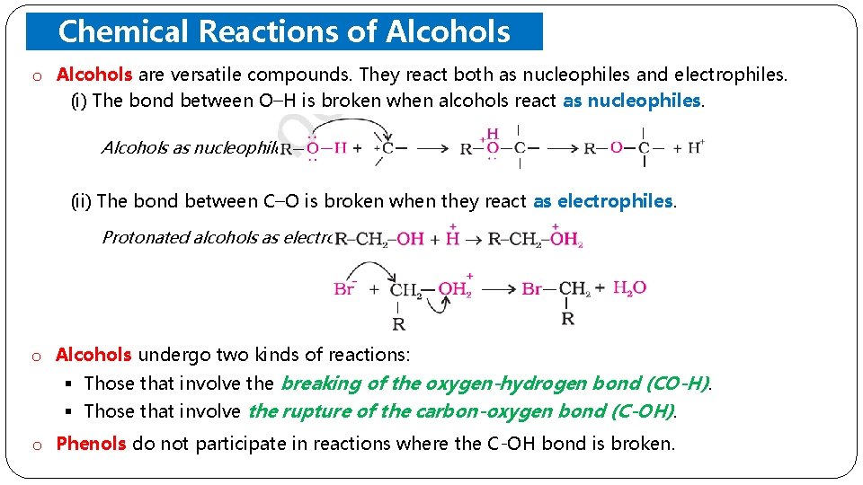 o Chemical Reactions of Alcohols andcompounds. Phenols. They react both as nucleophiles and electrophiles.