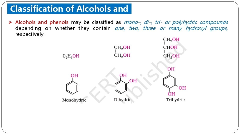 Classification of Alcohols and Phenols Ø Alcohols and phenols may be classified as mono–,