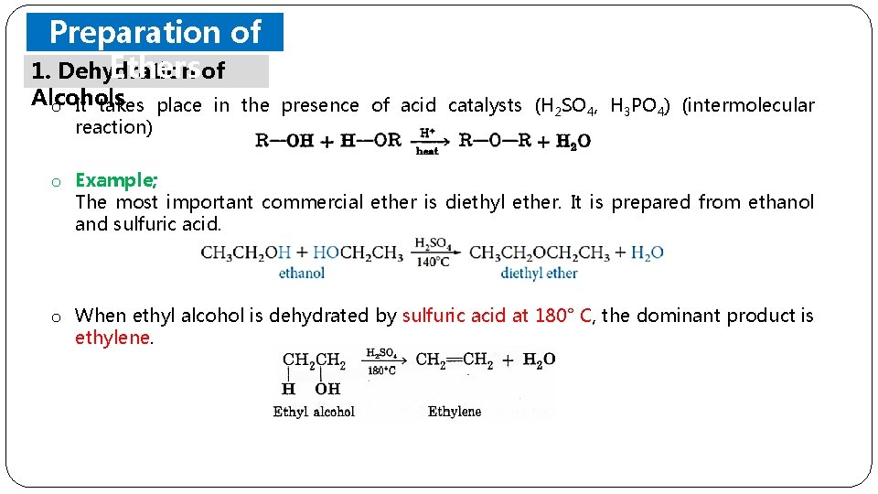 Preparation of Ethers of 1. Dehydration Alcohols o It takes place in the presence