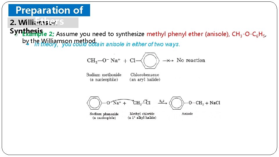 Preparation of Ethers 2. Williamson Synthesis o Example 2; Assume you need to synthesize