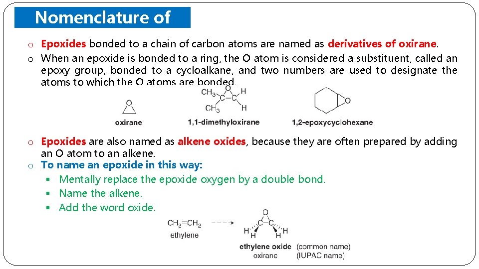 Nomenclature of Epoxides o Epoxides bonded to a chain of carbon atoms are named