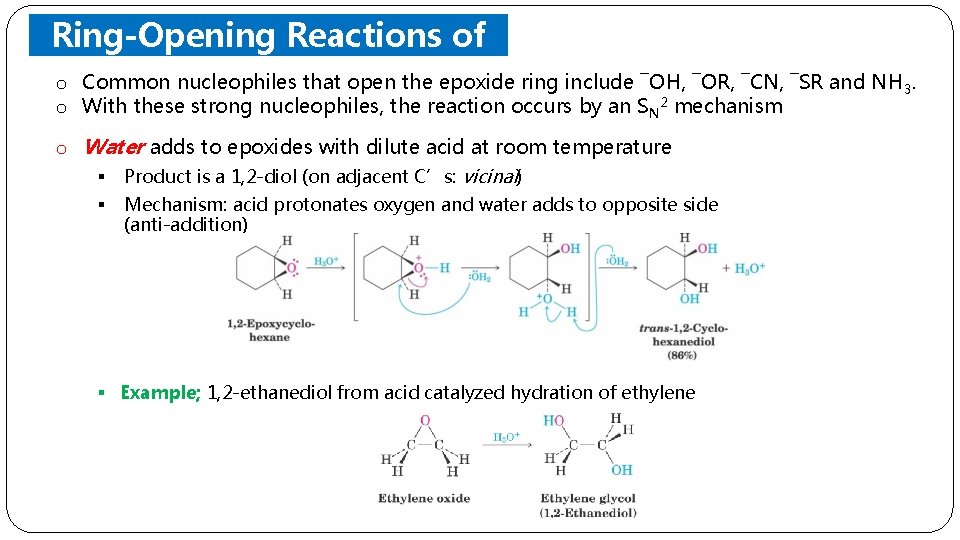 Ring-Opening Reactions of Epoxides o Common nucleophiles that open the epoxide ring include ¯OH,