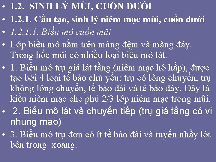 • • 1. 2. SINH LÝ MŨI, CUỐN DƯỚI 1. 2. 1. Cấu • • 1. 2. SINH LÝ MŨI, CUỐN DƯỚI 1. 2. 1. Cấu